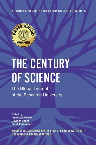 The Century of Science: The Global Triumph of the Research University (International Perspectives on Education and Society, 33, Band 33)