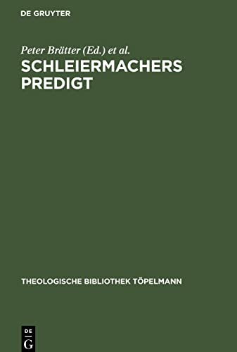 Schleiermachers Predigt (Theologische Bibliothek Töpelmann, 28)