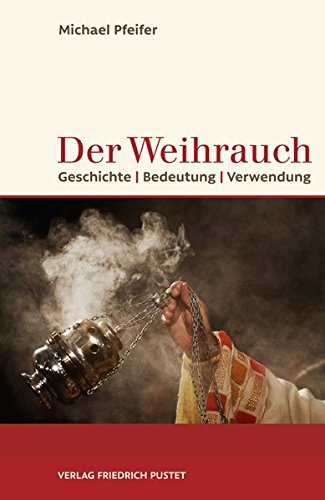 Der Weihrauch: Geschichte, Bedeutung, Verwendung