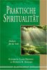 Praktische Spiritualität - Medizin für die Seele