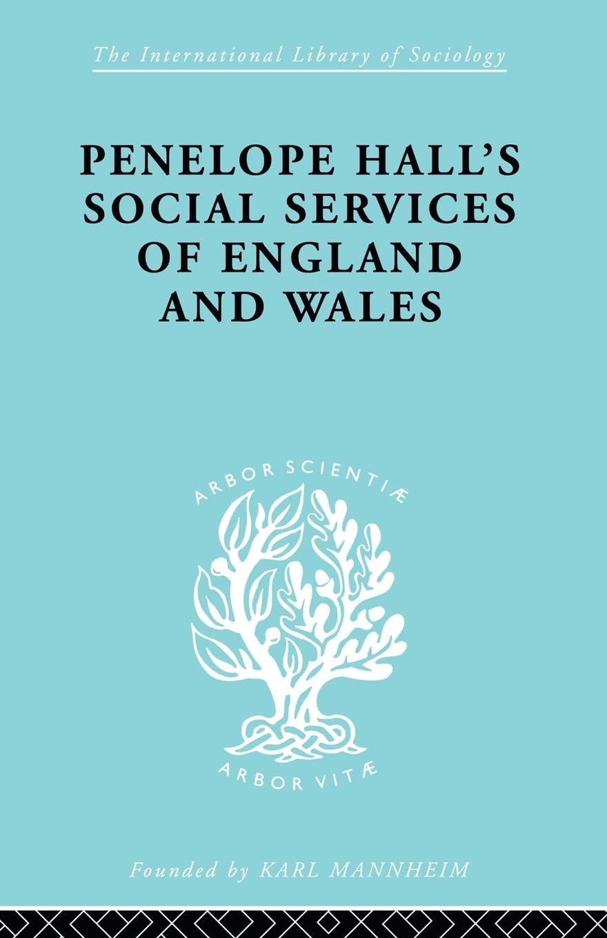Penelope Hall's Social Services of England and Wales ILS 186 (International Library of Sociology)