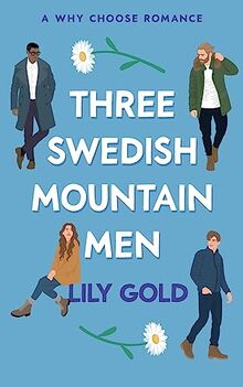 Three Swedish Mountain Men: A Reverse Harem Romance