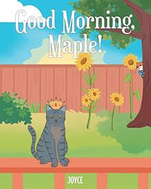 Good Morning, Maple!