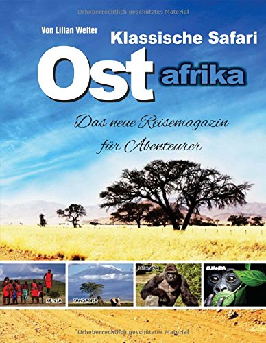 Klassische Safari in Ostafrika: Das neue Reisemagazin für Abenteurer