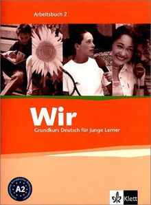 Wir. Grundkurs Deutsch für junge Lerner 2. Arbeitsbuch: Mit integriertem Wörterbuch