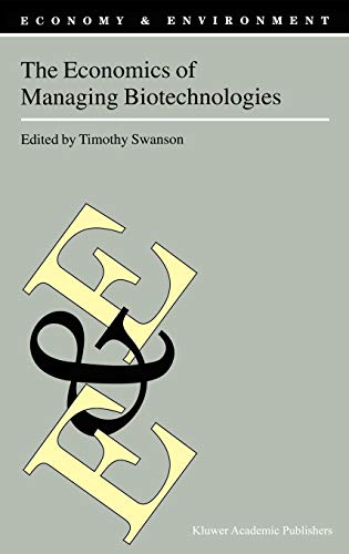 The Economics of Managing Biotechnologies (Economy & Environment, 22, Band 22)