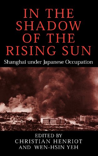In the Shadow of the Rising Sun: Shanghai under Japanese Occupation (Cambridge Modern China Series)