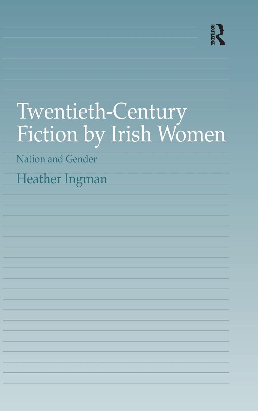 Twentieth-Century Fiction by Irish Women: Nation and Gender