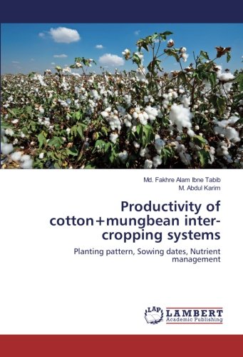 Productivity of cotton+mungbean inter-cropping systems: Planting pattern, Sowing dates, Nutrient management