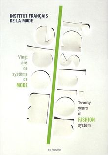 Mode : vingt ans de système de mode. Fashion : twenty years of fashion system