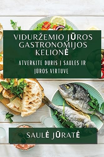 Vidur¿emio J¿ros Gastronomijos Kelion¿: Atverkite duris ¿ saul¿s ir j¿ros virtuv¿