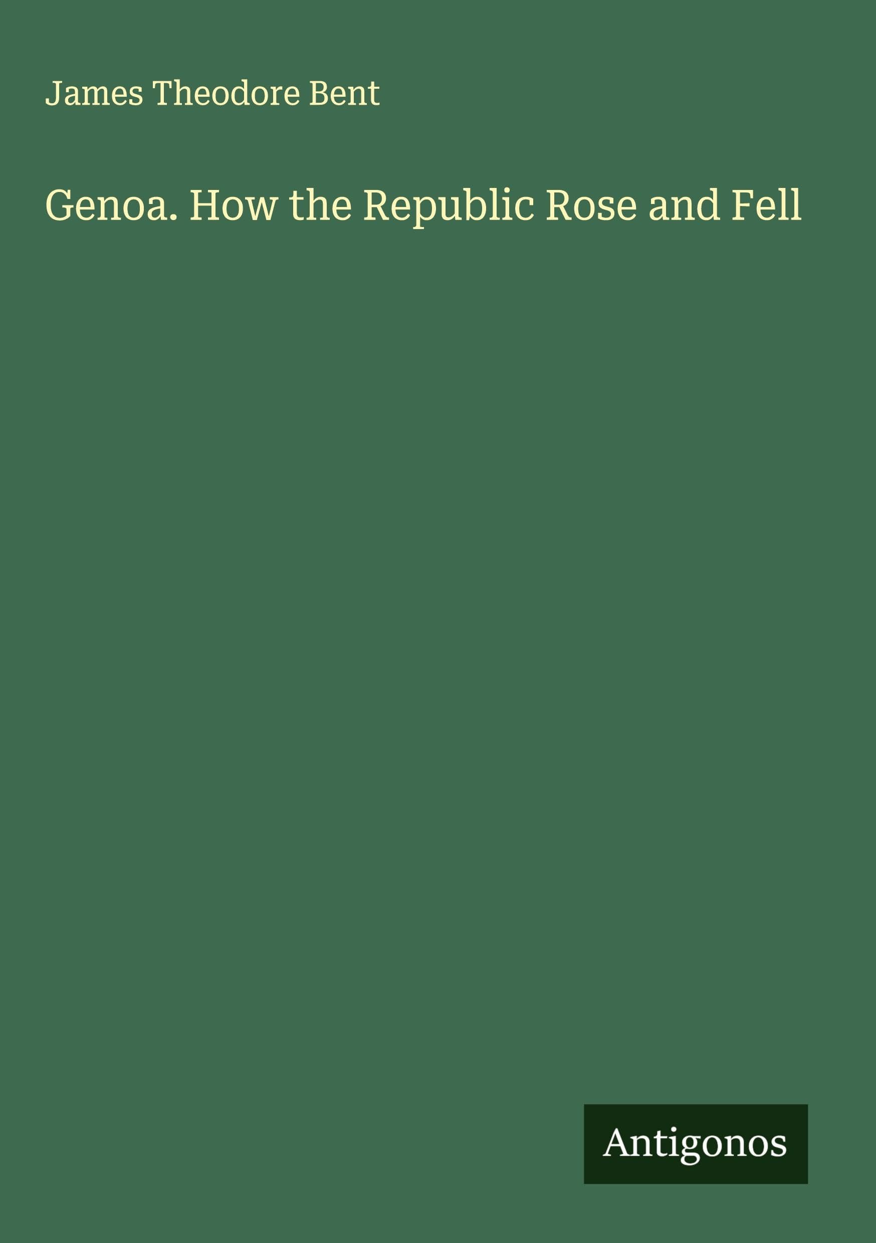 Genoa. How the Republic Rose and Fell