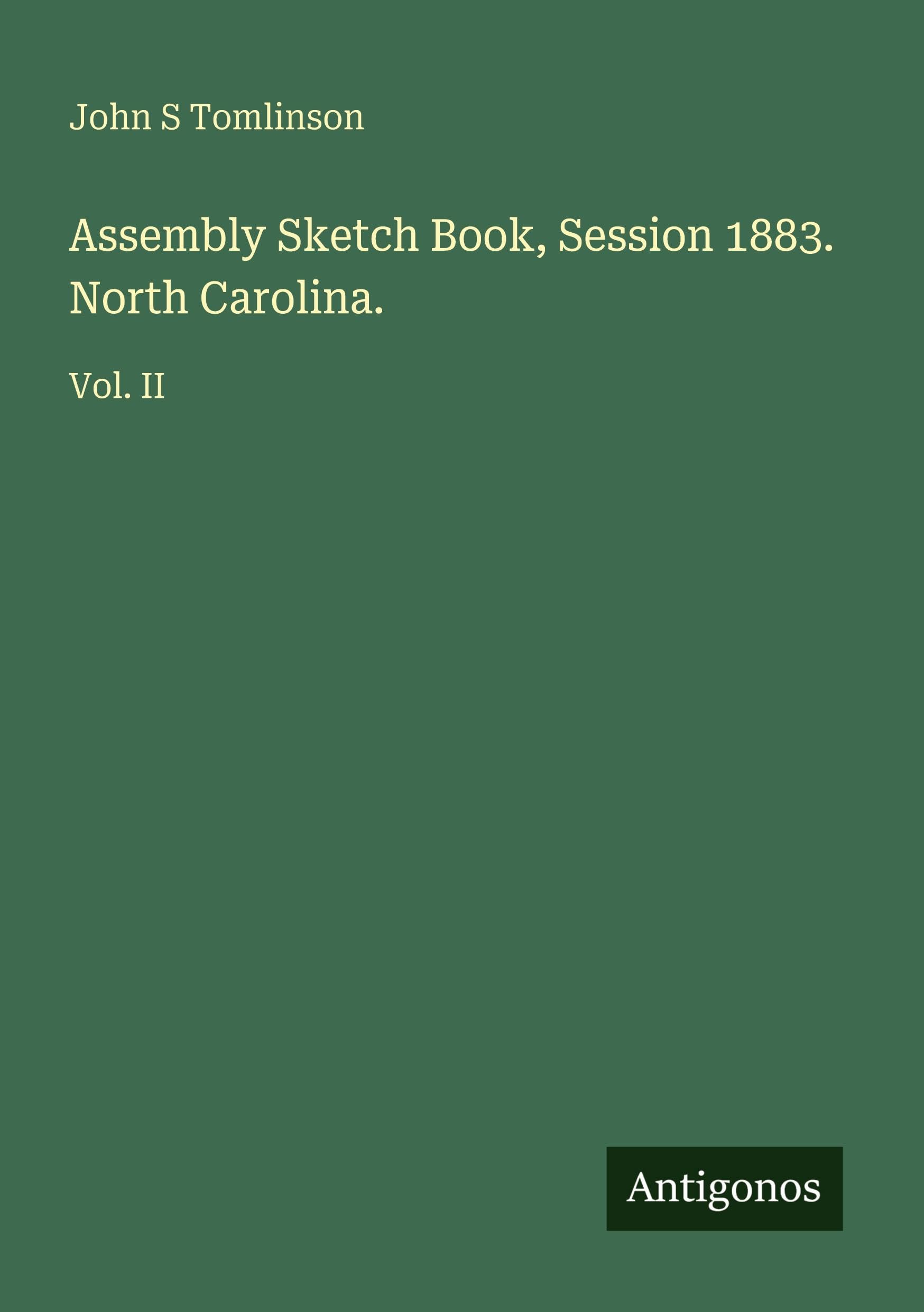Assembly Sketch Book, Session 1883. North Carolina.: Vol. II