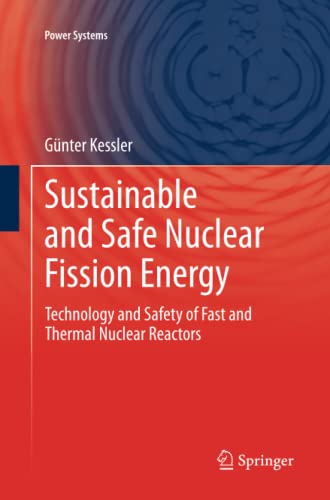 Sustainable and Safe Nuclear Fission Energy: Technology and Safety of Fast and Thermal Nuclear Reactors (Power Systems)
