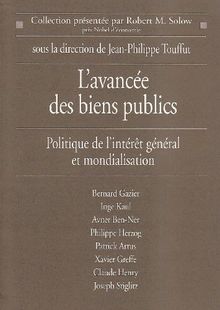 L'avancée des biens publics : politique de l'intérêt général et mondialisation : colloque du Centre Cournot pour la recherche en économie
