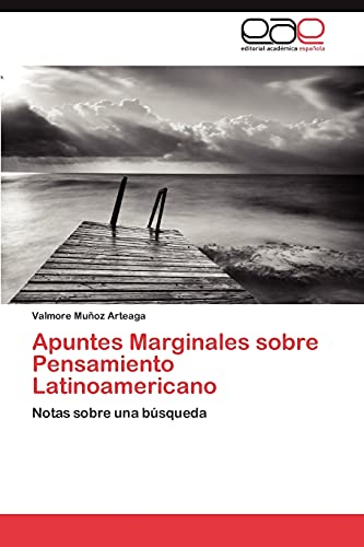 Apuntes Marginales sobre Pensamiento Latinoamericano: Notas sobre una búsqueda
