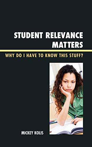 Student Relevance Matters: Why Do I Have to Know This Stuff?