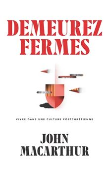 Demeurez fermes: Vivre dans une culture postchrétienne