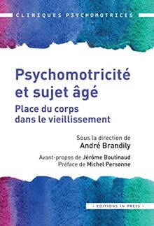 Psychomotricité et sujet âgé : place du corps dans le vieillissement