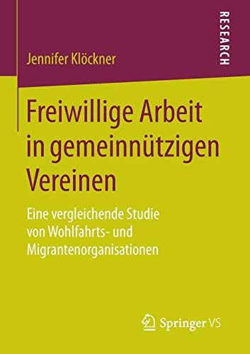 Freiwillige Arbeit in gemeinnützigen Vereinen: Eine vergleichende Studie von Wohlfahrts- und Migrantenorganisationen