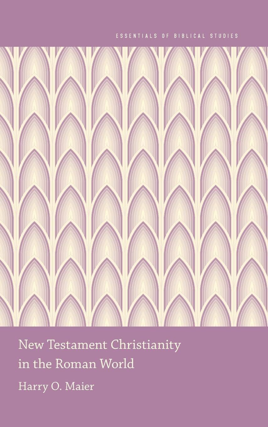 New Testament Christianity in the Roman World (Essentials of Biblical Studies)