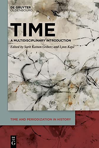 Time: A Multidisciplinary Introduction (Time and Periodization in History, 1)
