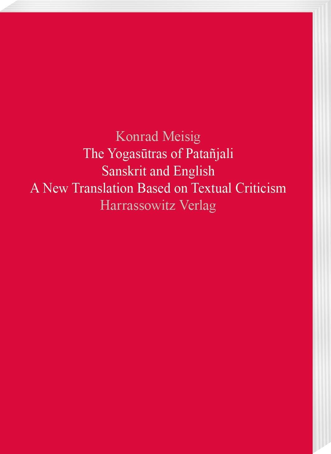 The Yogasūtras of Patañjali: Sanskrit and English. A New Translation Based on Textual Criticism (Beiträge zur Indologie)
