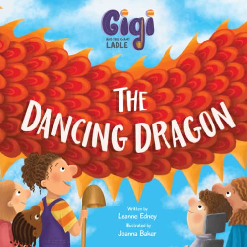 Gigi and the Giant Ladle: The Dancing Dragon