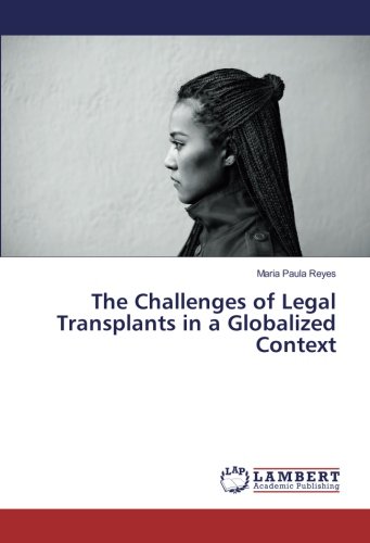 The Challenges of Legal Transplants in a Globalized Context