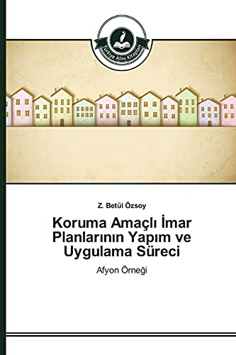 Koruma Amaçlı İmar Planlarının Yapım ve Uygulama Süreci: Afyon Örneği: Afyon Örnegi