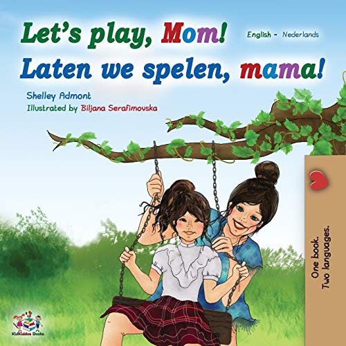 Let's play, Mom! Laten we spelen, mama! (English Dutch Bilingual Book) (Dutch Bedtime Collection)