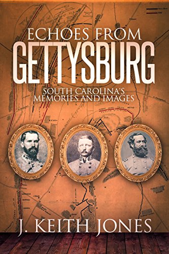 Echoes From Gettysburg: South Carolina's Memories and Images