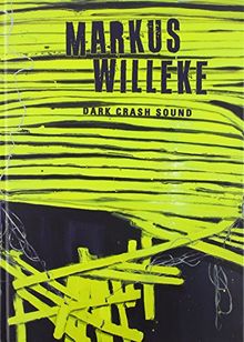 Markus Willeke: Dark Crash Sound