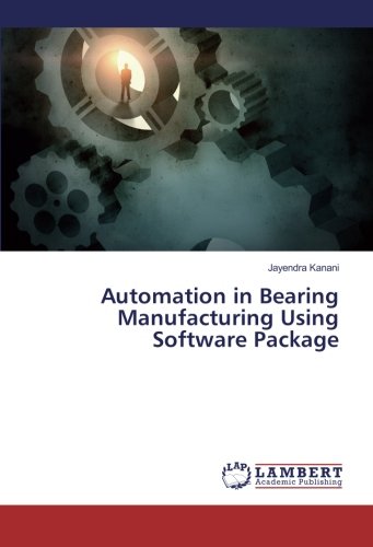 Automation in Bearing Manufacturing Using Software Package