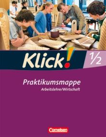 Klick! Arbeitslehre/Wirtschaft: Band 1 und 2 - Praktikumsmappe