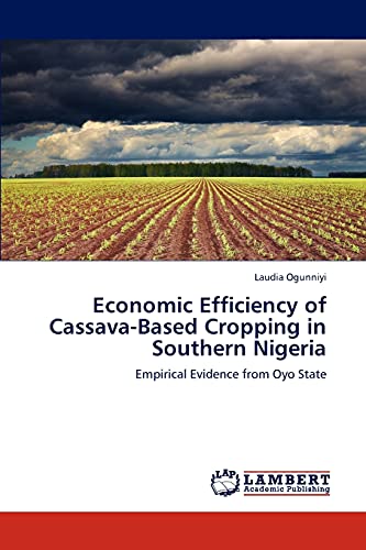 Economic Efficiency of Cassava-Based Cropping in Southern Nigeria: Empirical Evidence from Oyo State