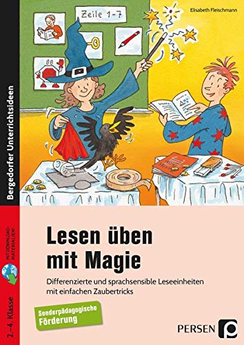 Lesen üben mit Magie: Differenzierte und sprachsensible Leseeinheiten mi t einfachen Zaubertricks (2. bis 4. Klasse)
