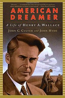 American Dreamer: A Life of Henry A. Wallace: The Life and Times of Henry A. Wallace (Norton Paperback)