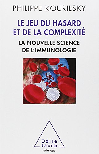 Le Jeu Du Hasard Et De La Complexité : La Nouvelle Science De L'immunologie