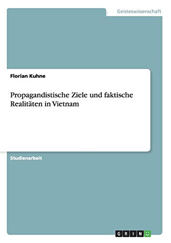 Propagandistische Ziele und faktische Realitäten in Vietnam
