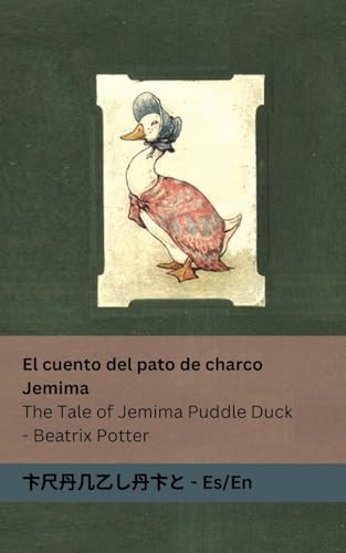 El cuento del pato de charco Jemima / The Tale of Jemima Puddle Duck: Tranzlaty Español / English