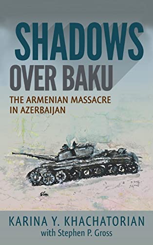 Shadows Over Baku: The Armenian Massacre in Azerbaijan