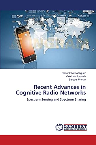 Recent Advances in Cognitive Radio Networks: Spectrum Sensing and Spectrum Sharing