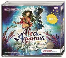 Alea Aquarius: Die Botschaft des Regens Teil 1 (4 CD)