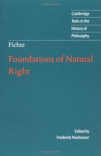 Fichte: Foundations Natural Right (Cambridge Texts in the History of Philosophy)