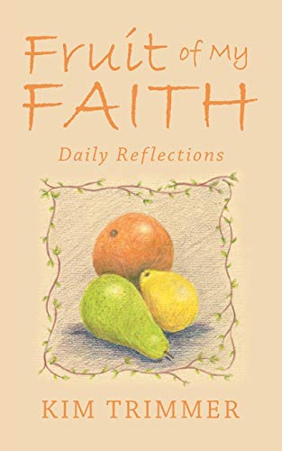 Fruit of My Faith: Daily Reflections