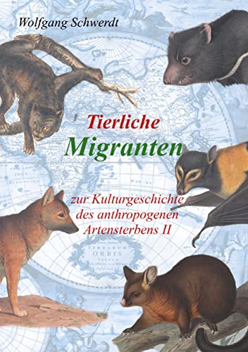 Tierliche Migranten: Zur Kulturgeschichte des anthropogenen Artensterbens
