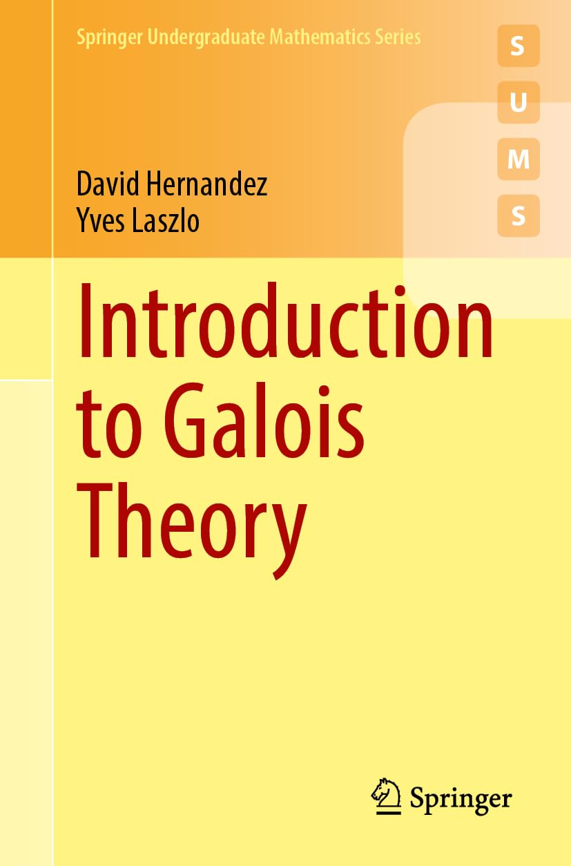 Introduction to Galois Theory (Springer Undergraduate Mathematics Series)