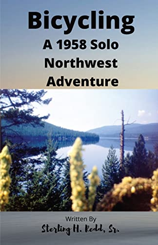 Bicycling: A 1958 Solo Northwest Adventure