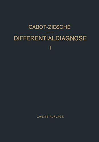 Differentialdiagnose: Anhand von 385 Genau Besprochenen Krankheitsfällen Lehrbuchmässig Dargestellt
